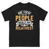Are These People Really My Relatives Family Reunion Unisex Classic Tee