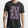 I Speak In Movie Quotes Song Lyrics And Sarcasm Black Unisex T Shirt Size S To 5xl