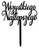 Topper Na Tort Wszystkiego Najlepszego Akrylowy Czarny