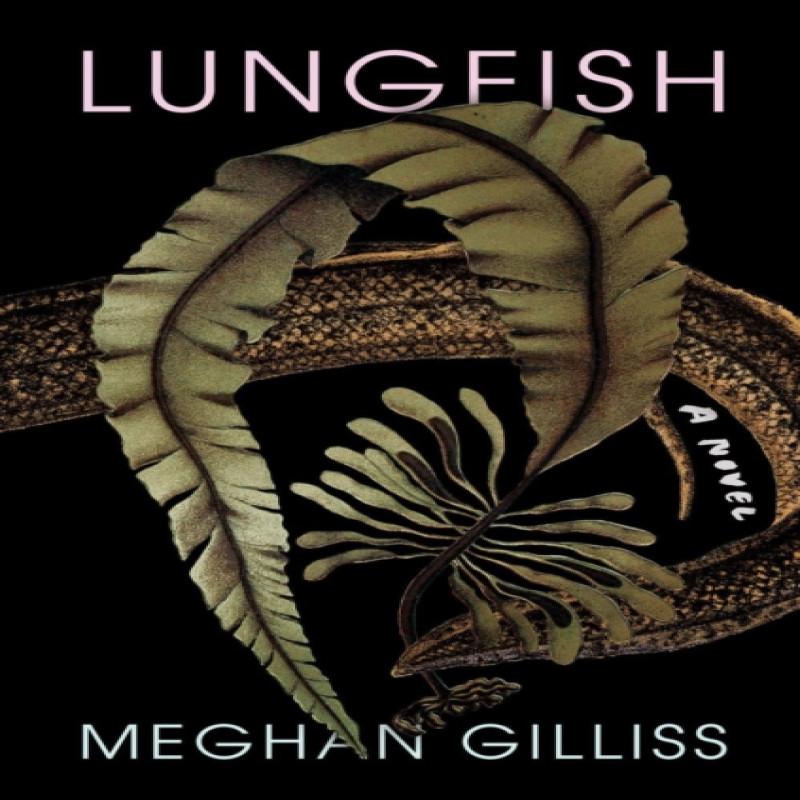 Lungfish by Meghan Gilliss Hardback Book 9781646220915