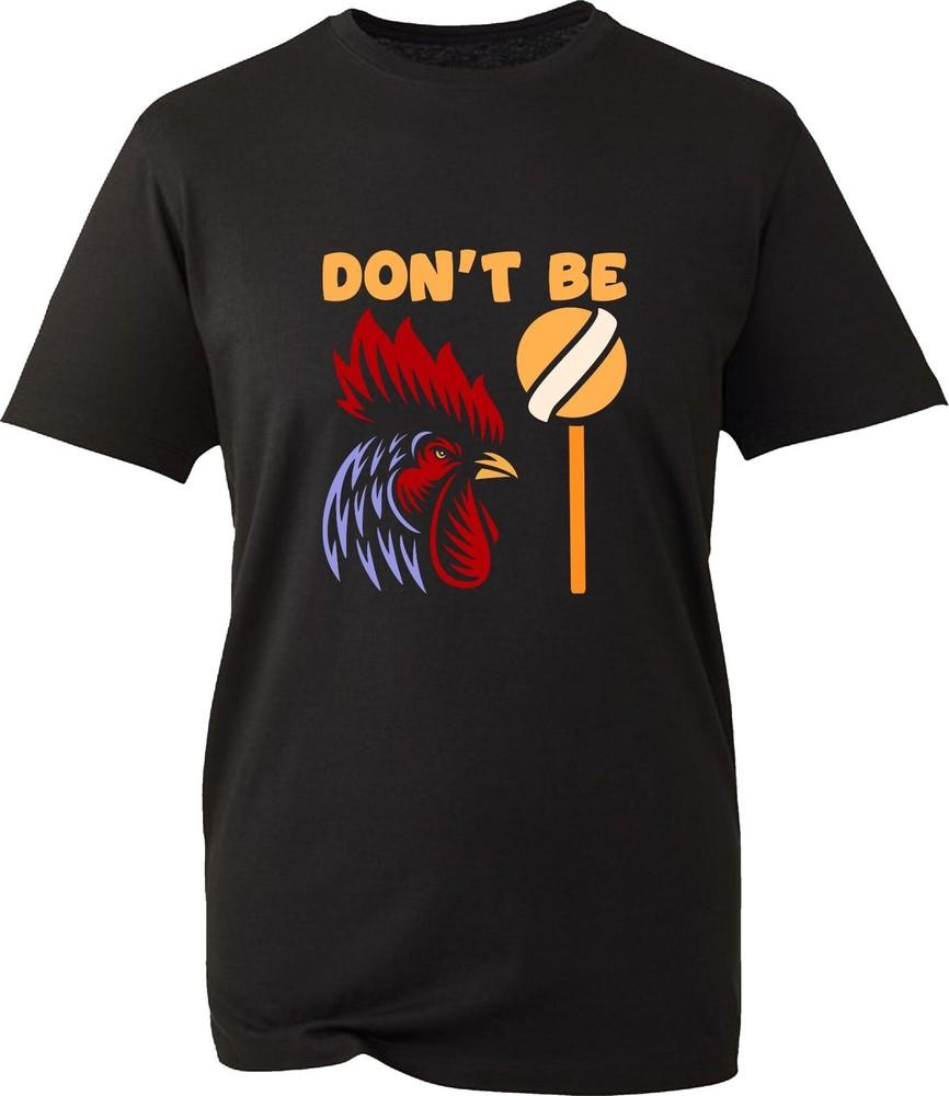 Dont Be A Cock Funny Meme TShirt Chicken Lovers Hen Roaster Lollypop Gift Top
