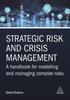 The Strategic Risk and Crisis Management : A Handbook for Modelling and Managing Complex Risks Book