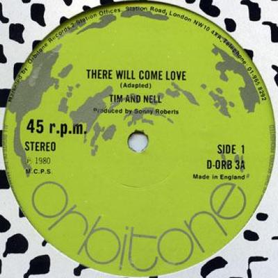12inch Record TIM & NELL - There Will Come Love / Together Aga DORB3 Orbitone Record 1980 UK Reggae, Ska & Dub