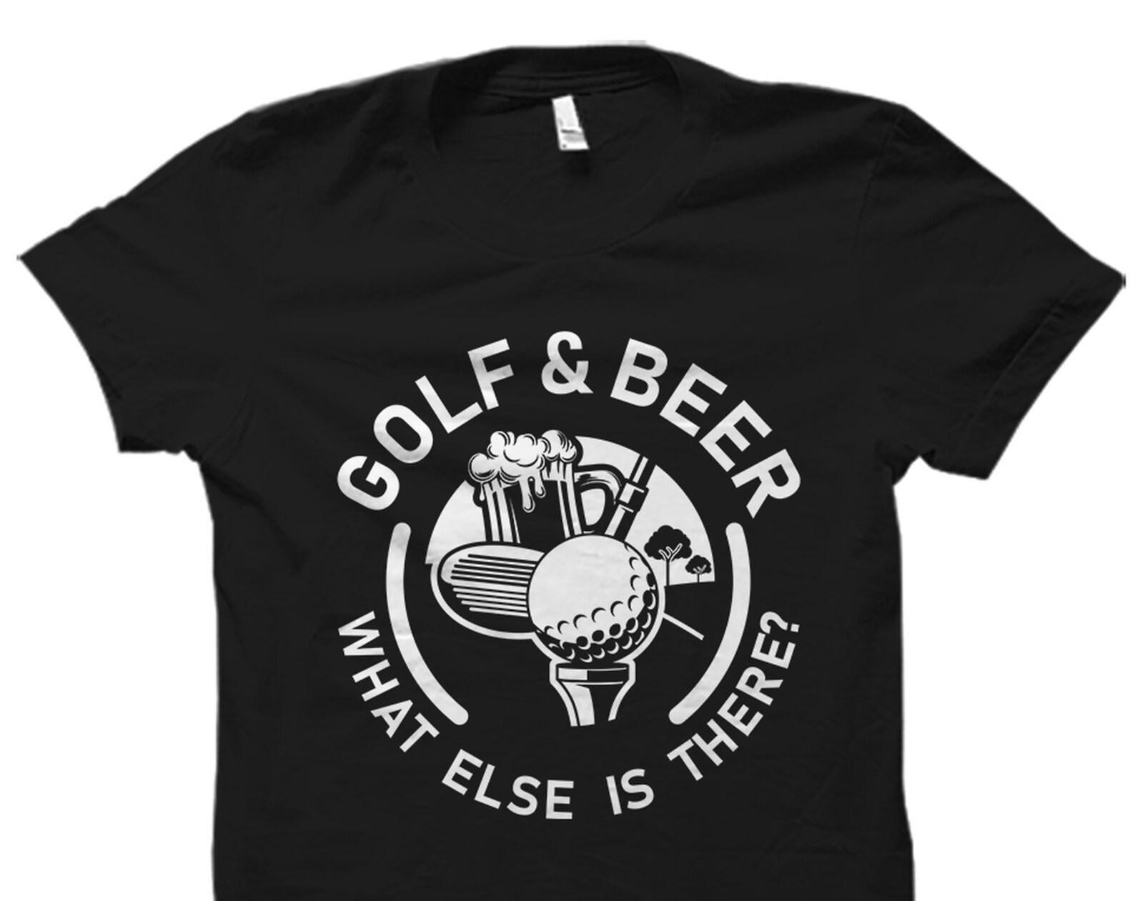 Golf & Beer what else is there Shirt. Funny Golf Shirt. Golf T-Shirt. Golf Gift. Golfer Gift. Golfer Shirt. Golfer T-Shirt. Golfing #OS1794 L