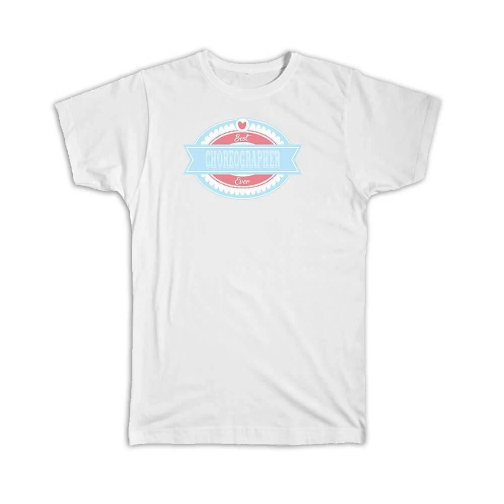 Gift T-Shirt : Best Choreographer Ever Vintage Pink Blue Tag Style S