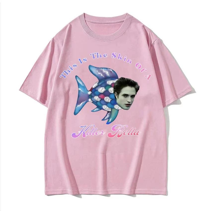 This Is The Skin of A Killer Bella Meme T Shirt Twilight Rainbow Fish Funny T Shirts Men's Women Casual Cotton T-shirt