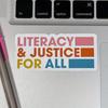 Laptop Stickers, Literacy and Justice for All, Durable for Laptop, Car, Luggage, Skateboard & More Perfect for Teens, Adults, Creative Decor & Gifting