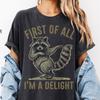 Först och främst, jag är en Delight Shirt Vintage Rolig Tvättbjörn T-shirt, Sarkastisk Citat T-shirt, Retro T-shirt, Rolig Djur Tvättbjörn T-shirt, Humor T-shirt