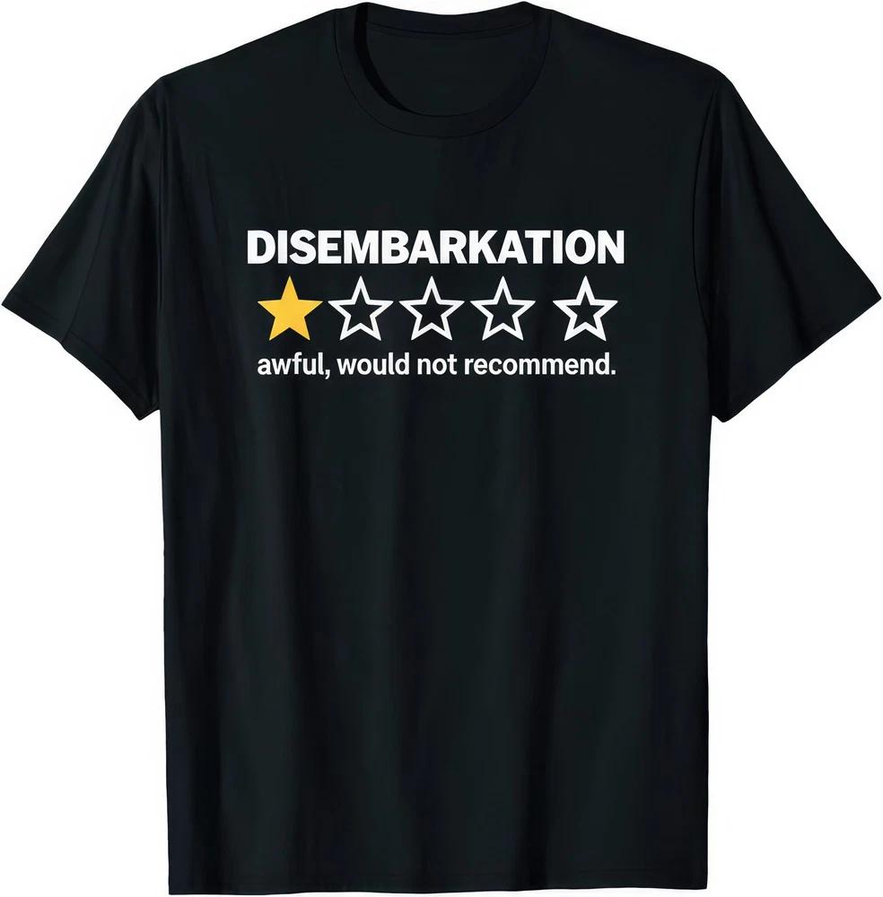 Disembarkation Awful Would Not RecomUnisexd Funny Cruise Vacation Humor T Shirt S