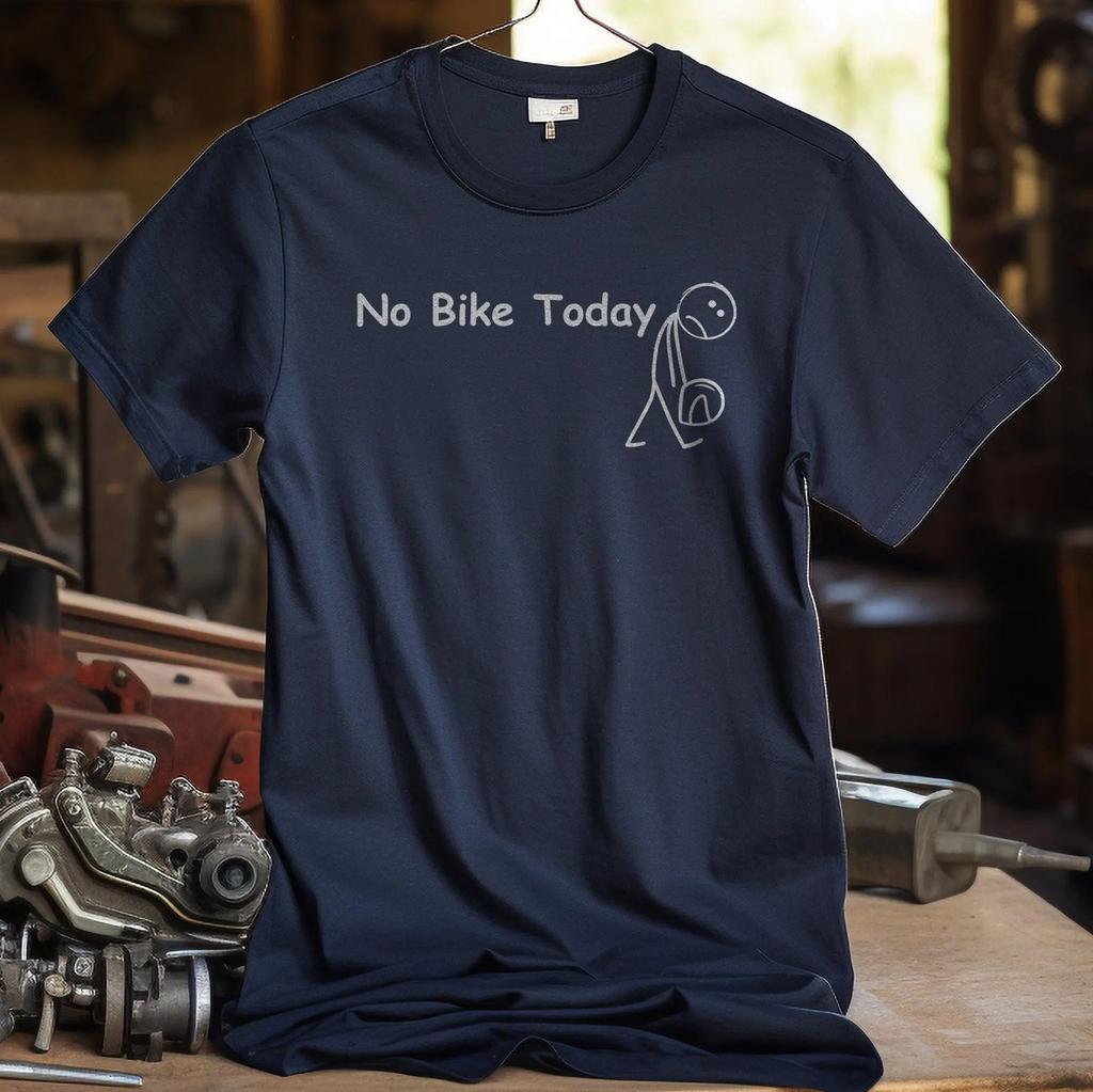 No Bike Today T Shirt Motorbike and Petrol Head T-Shirt Graphic T Shirts Retro Streetwear Crew-neck Short-sleeved Men's T-shirt
