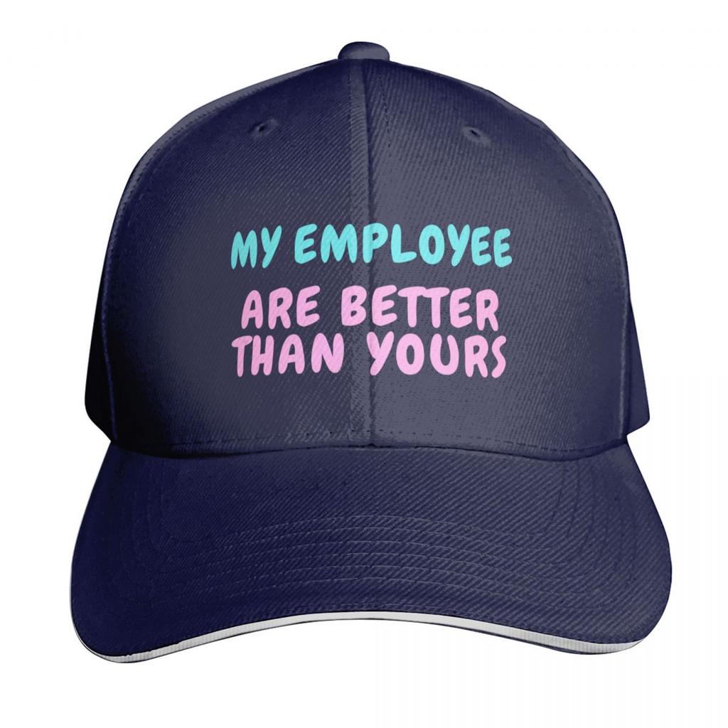 My Employees Are Better Than Yours Baseball Cap hard hat luxury Women cap designer cap Trucker Unisex Womens