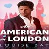 An American In London by Louise Bay Paperback Book 9781662532092