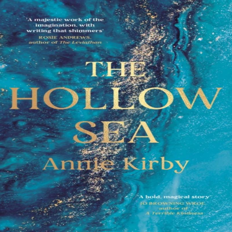 The Hollow Sea by Annie Kirby Hardback Book 9780241522097