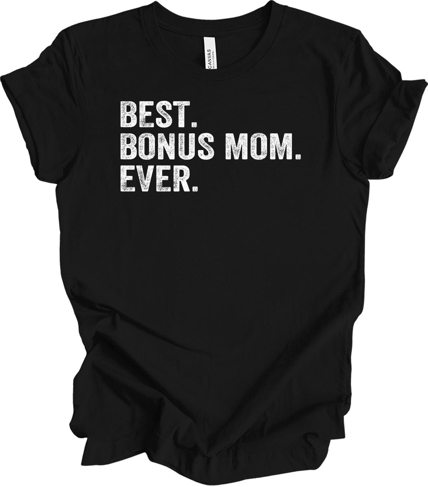 Best Bonus Mom Ever Shirt Stepmom Gift Mother s Day Birthday Super Mom Tee XXL