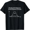 Paranormal Distribution _ Nerdy Science Meme T-Shirt