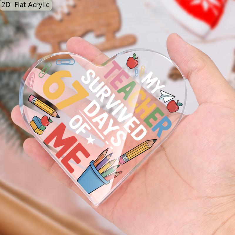2D Flat, Humorous "My Teacher Survived 67 Days of Me" Acrylic Teacher Appreciation Gift Desktop Decoration Plaque, Suitable for wall Decoration, porch