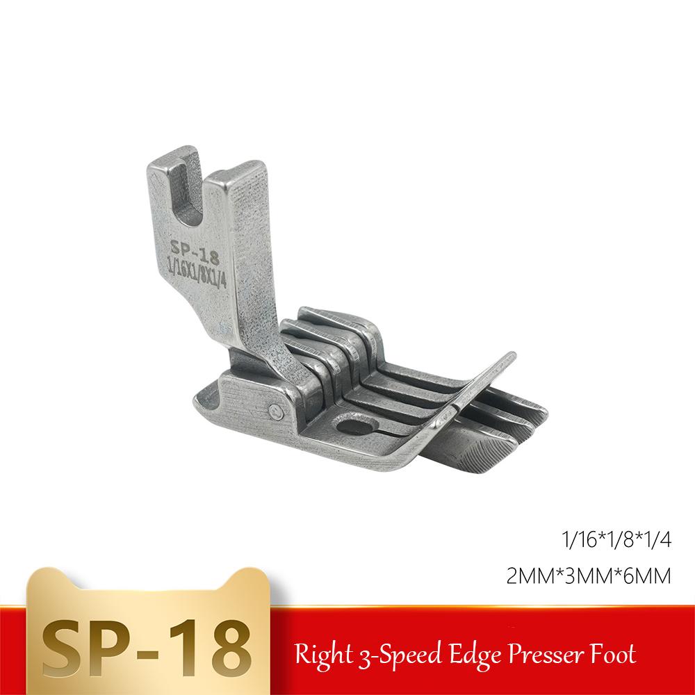 SP-18 Right 3-Speed Edge Flatbed Sewing Machine Presser Foot - 3-Knife, Universal Topstitch Presser Foot for Stitch Lengths 0.3,