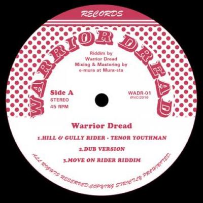 12inch Record WARRIOR DREAD, TENOR YOUTHMAN / BON - Hill & Gully Rider; Dub; Move On Ri WADR01 Warrior Dread R 2016 Japan Reggae, Ska & Dub