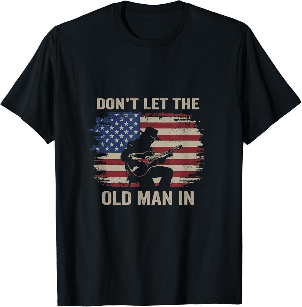 DON T LET THE OLD MAN IN Vintage American flag T-Shirt Unisex T-Shirt XXXXL