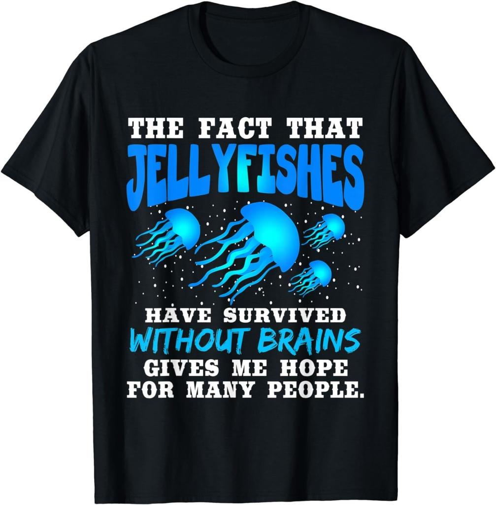 Funny Jellyfishes Fact Quote Jellyfish Lover Saying Gift Unisex T-Shirt
