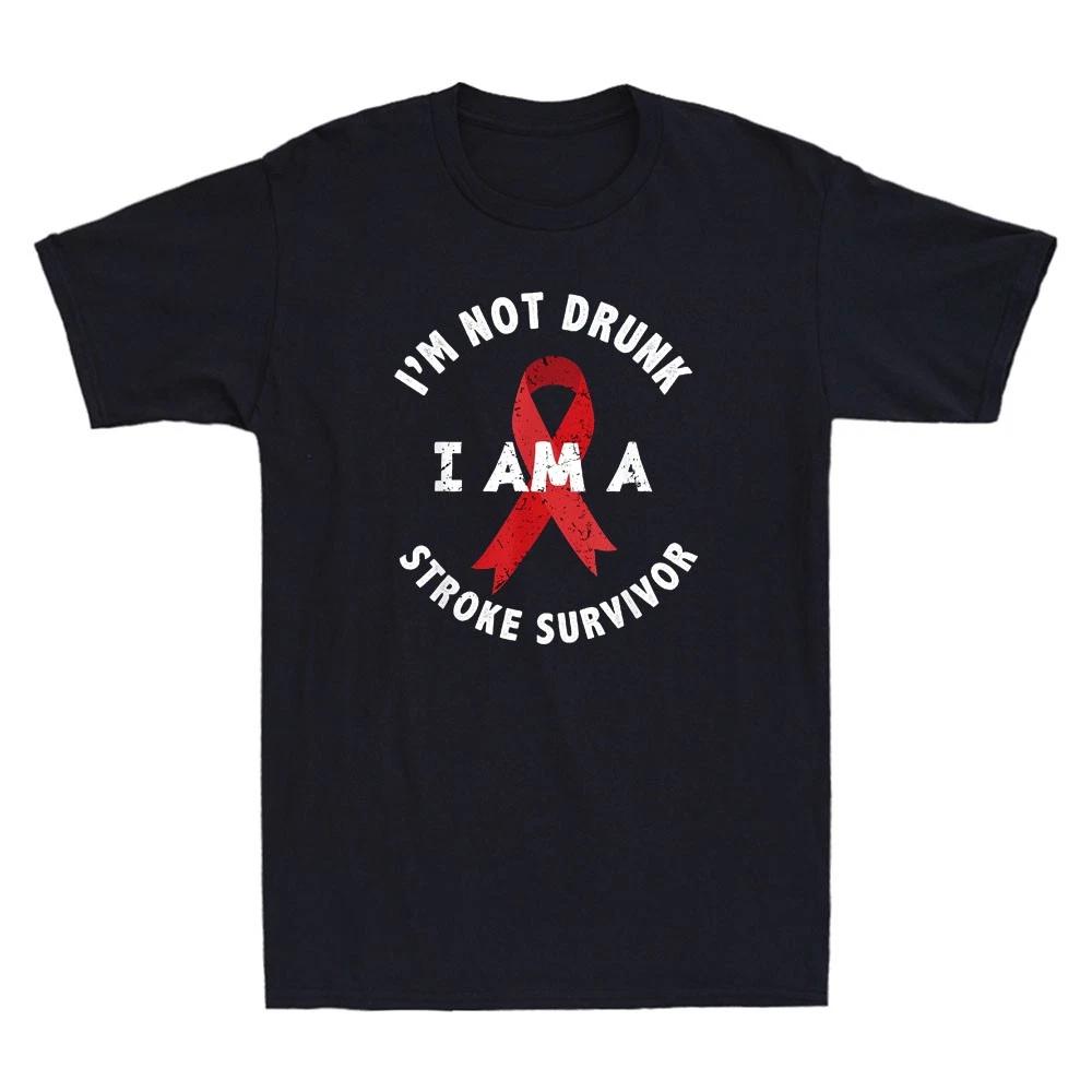 I m Not Drunk I Am A Stroke Survivor Funny Stroke Survivor Quote Men s T-Shirt XXXXL