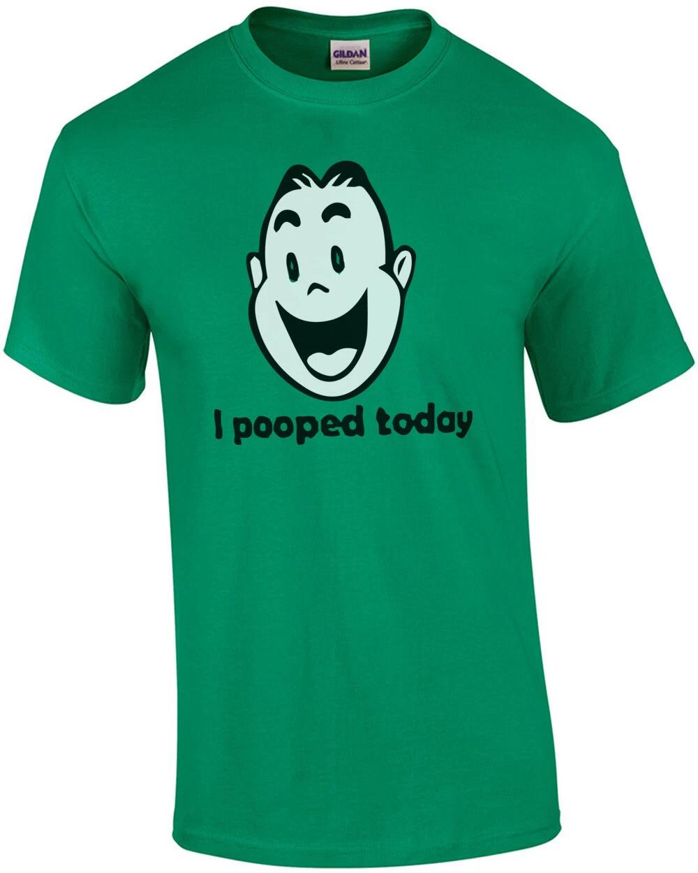 I Pooped Today - Funny T-Shirt 2XL