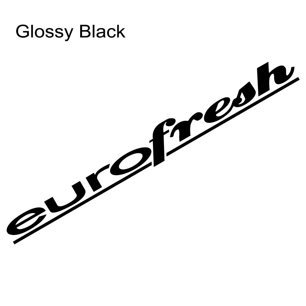 Eurofresh Slogan Car Windshield Sticker Auto Front Rear Window PVC Vinyl Decal Car Body Styling Decoration Sticker Accessories