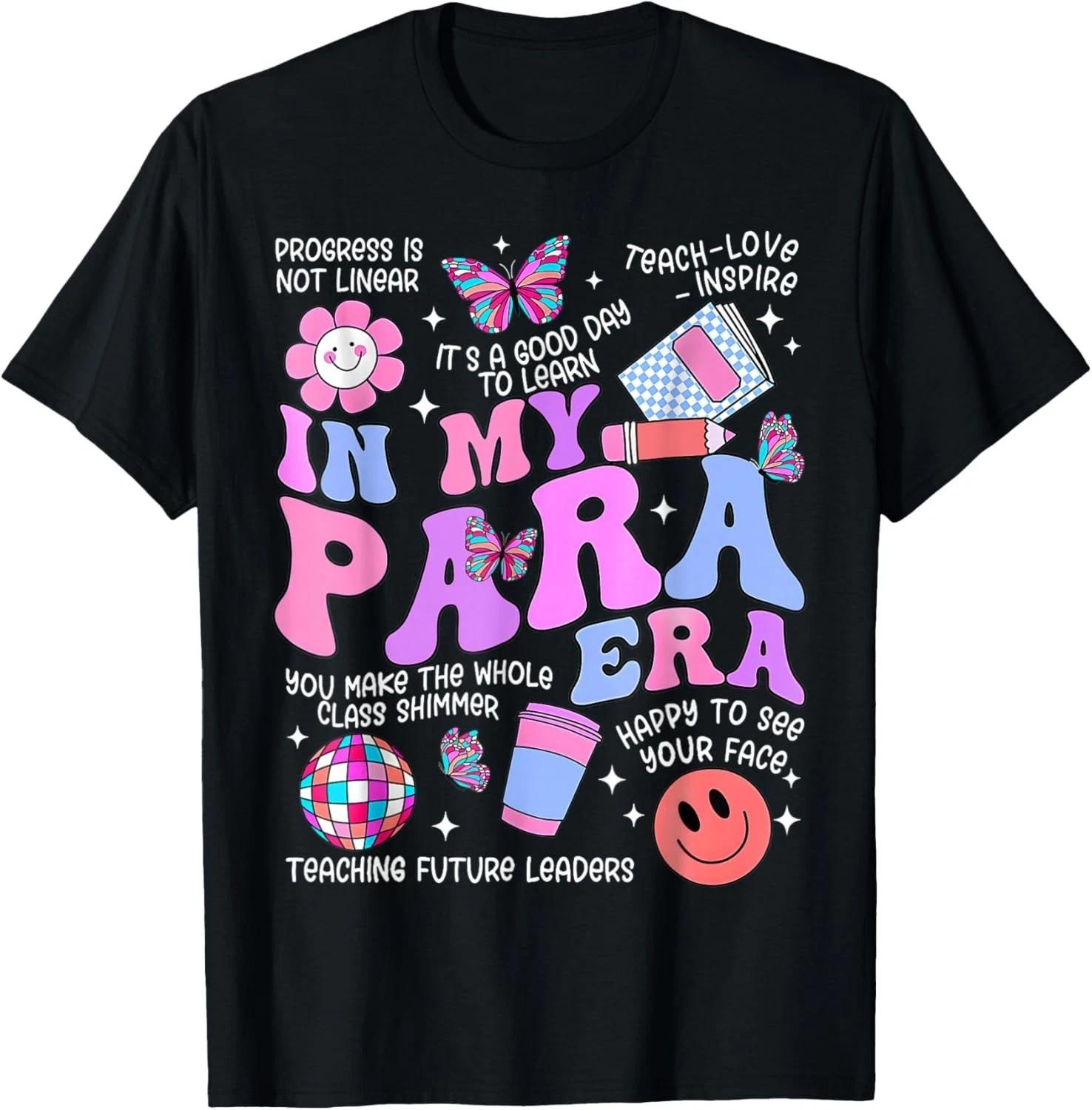 in My para Era Paraprofessional Paraeducator Back to School Gift Unisex T-Shirt L