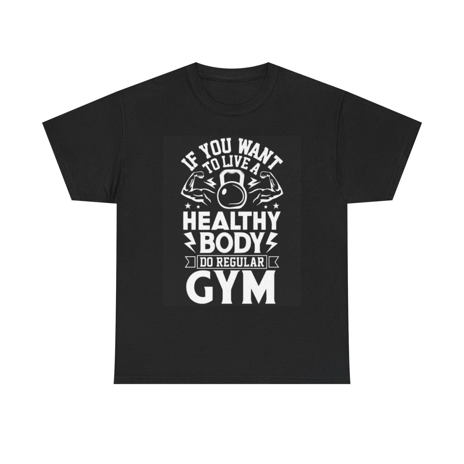 

Healthy Body Gym Graphic T Shirt Motivation Unisex Heavy Cotton Tee 4XL