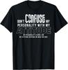 Funny Don't Confuse My Personality with My Attitude Gift Unisex T-Shirt