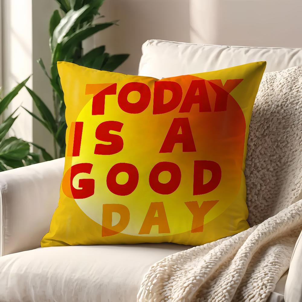 Today is beautiful day cushion cover Best Home Office Coffee Pillow Sofa Printing Decoration Room Shop Car Nordic Simplicity Hit