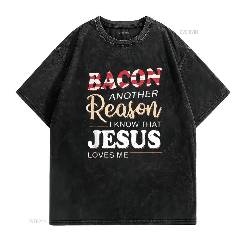 Mens Bacon Another Reason I Know Jesus Loves Me Food T Shirt Black X Large Vintage Washed Breathable Soft Versatile Stretched