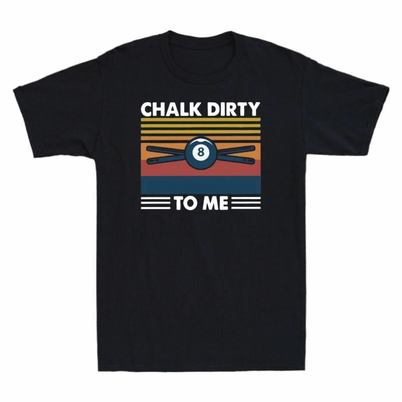 Billar Chalk Dirty To Me Funny Billiards Graphic Vintage Men's Cotton T-Shirt