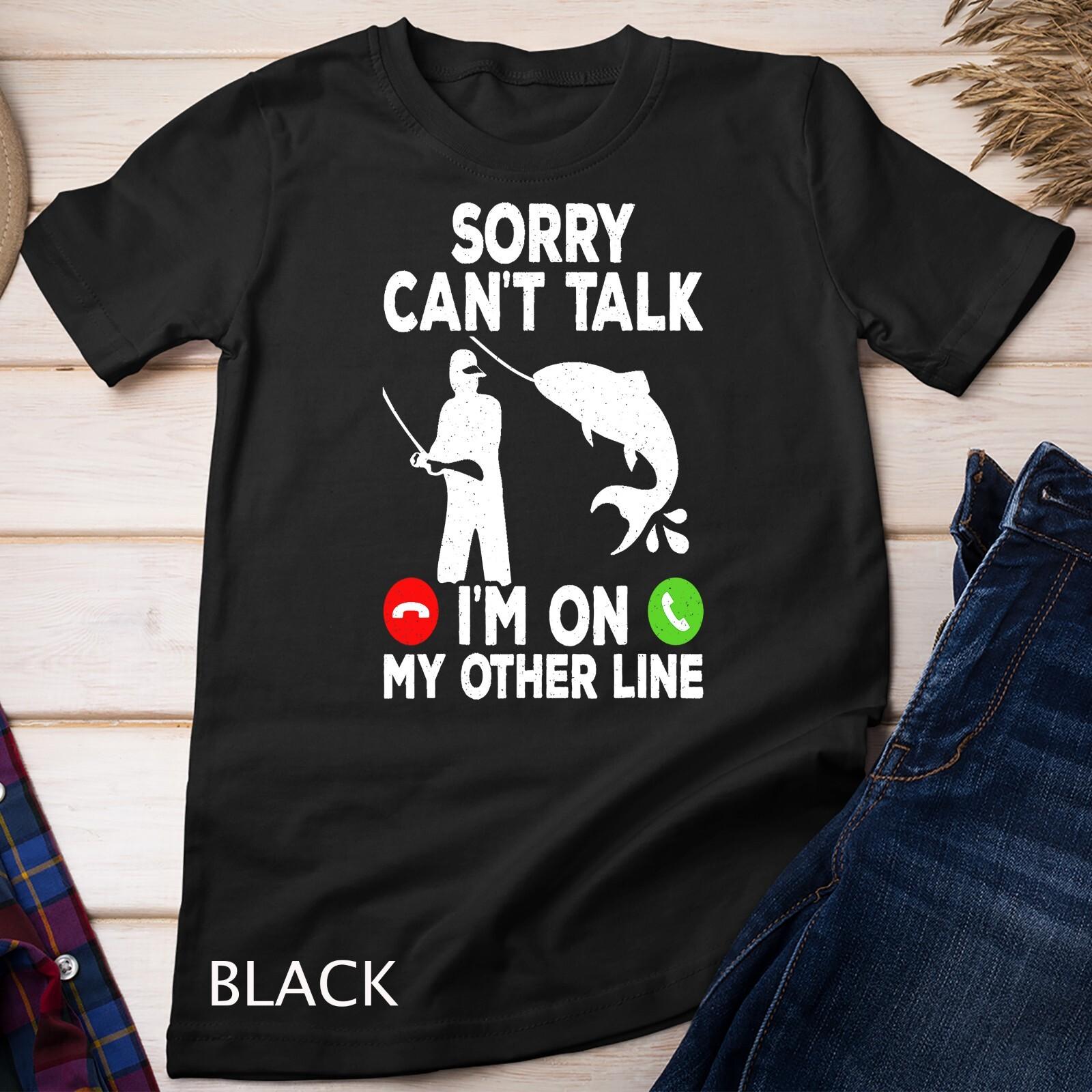 Funny Fishing I m On My Other Line Fisherman Bass Fishing T-Shirt Mens Womens Tees Top Unisex T-Shirt Mens Womens Tees Top S