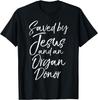 Cute Christian Transplant Saved by Jesus and an Organ Donor T-Shirt