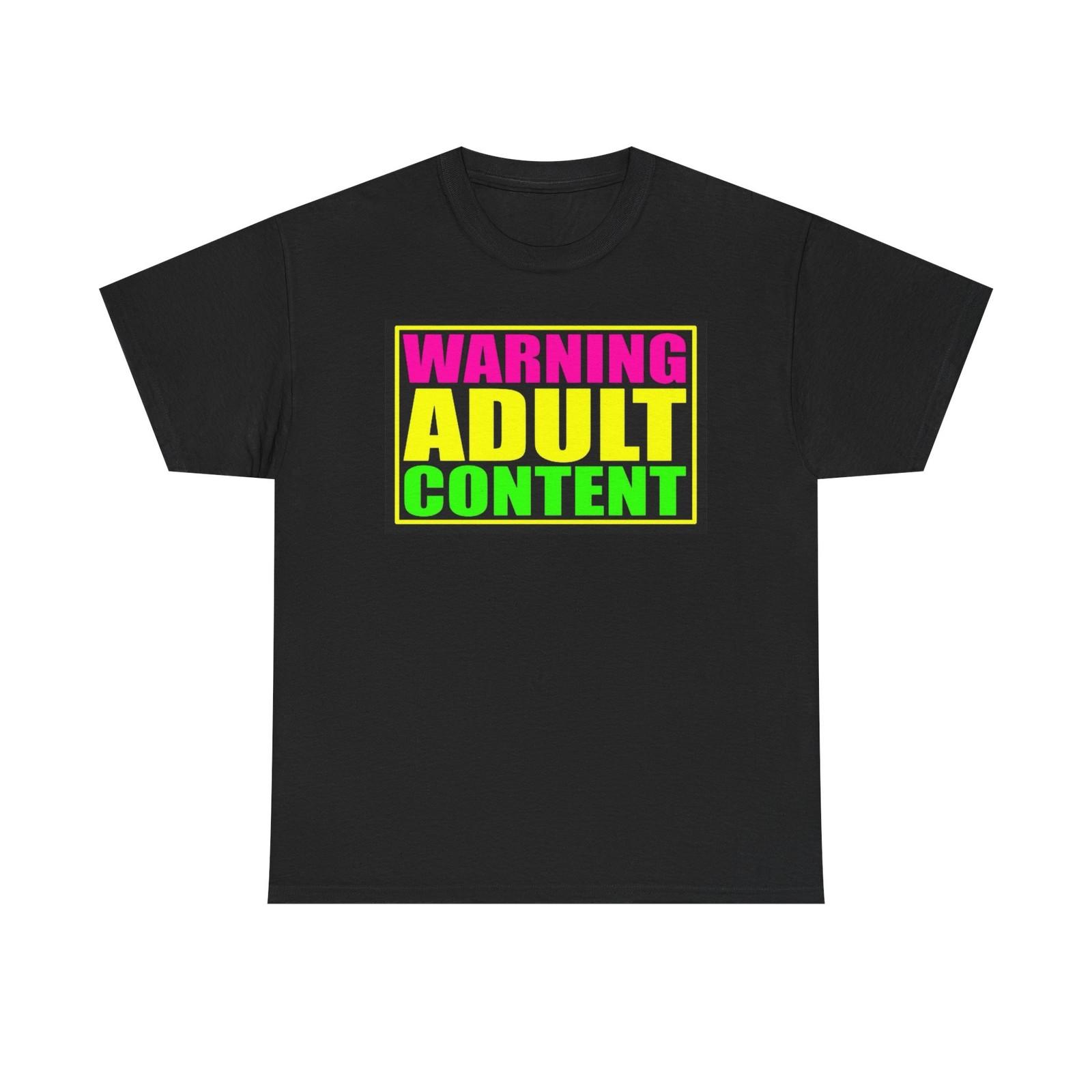 Warning Adult Content Funny Graphic T Shirt S-5XL Unisex Cotton XXL