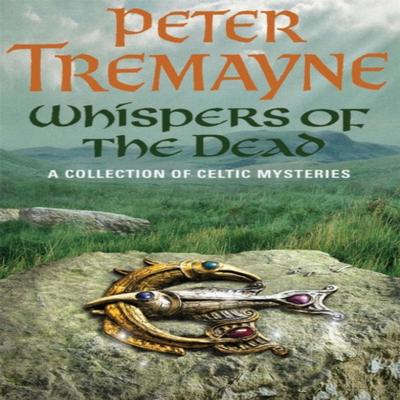Whispers of the Dead Sister Fidelma Mysteries Book 15 by Peter Tremayne Paperback Book 9780755302307