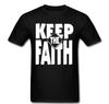 Keep the Faith Believe Keeps Going Live Life T Shirt Tee Unisex