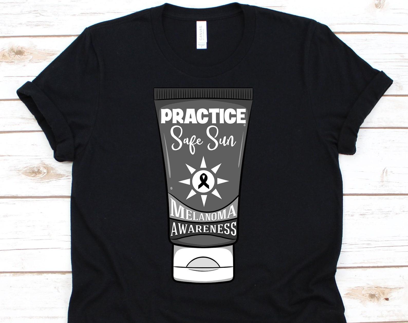 Practice Safe Sun Shirt, Melanoma Awareness Tee For Melanoma Warriors Survivor Supporter, Cute Black Ribbon Skin Cancer Gift Idea S