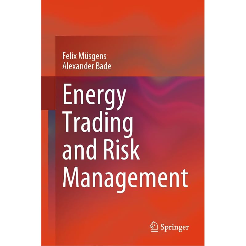 Energy Trading and Risk Management This book offers important insights into the intricacies