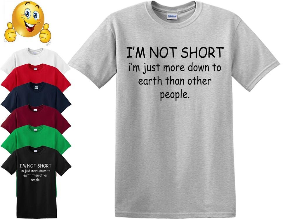 I'm Not Short T-shirts Gift Sarcastic Slogan Funny Mens Womens Fun Party Top Tee