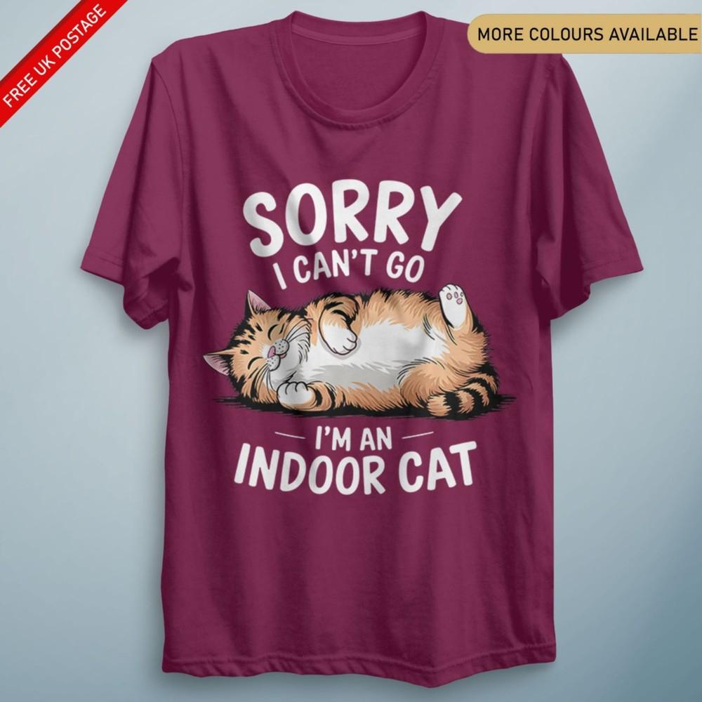 Sorry Im an Indoor Cat T Shirt Funny Fancy Dress Costume Tee Unisex Cat Lover