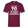 Lustiges/Originelles T-Shirt zum 70. Geburtstag - Ich bin nicht 70, ich bin 18 mit 52 Jahren Erfahrung