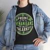 Prone To Shenanigans And Malarkey T-Shirt - Premium Comedy Tee for Humor Fans