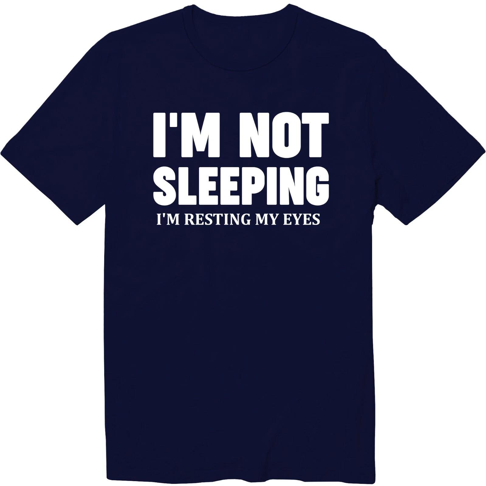 I m Not Sleeping I m Resting My Eyes Graphic T-Shirt Funny Sleep Lover Shirt S