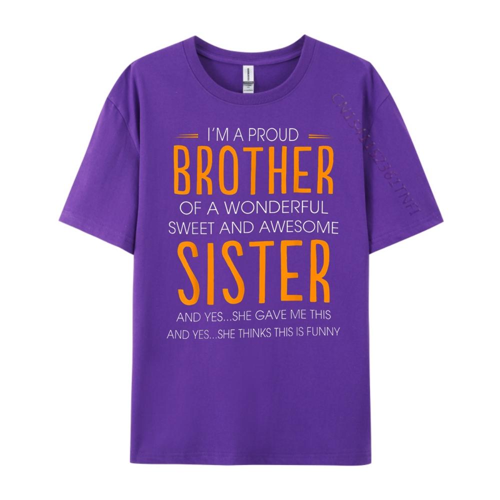 Im A Proud Brother Of A wonderful Sweet And Awesome Sister Street Wear T Shirt Printed TShirt