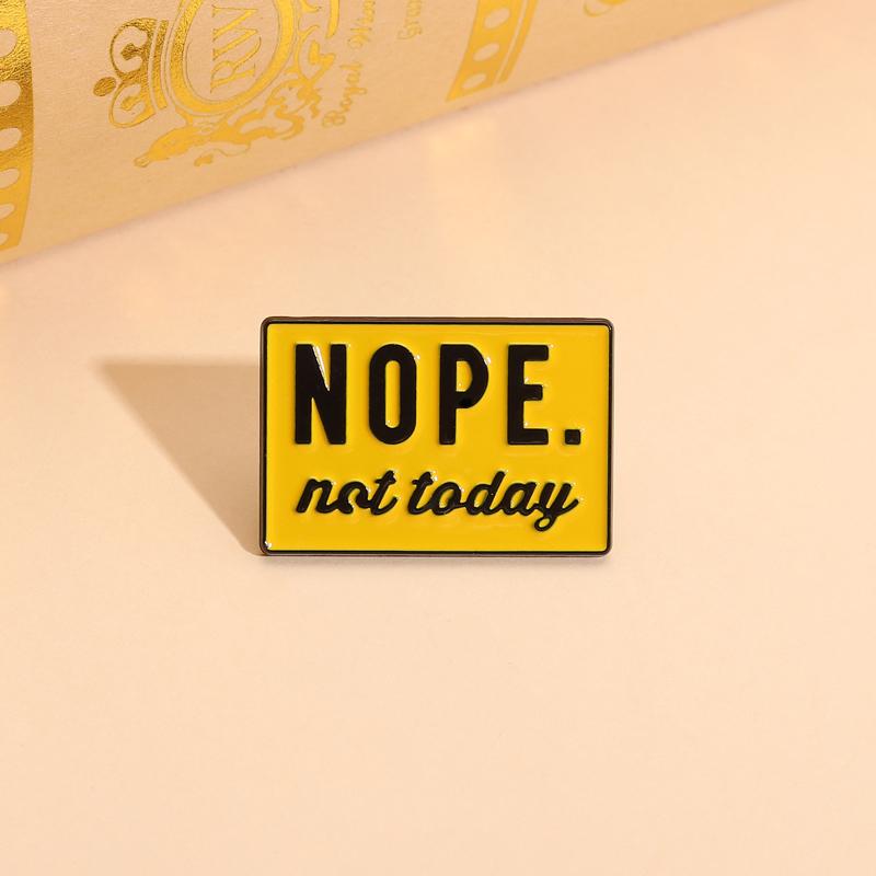 Nope Not Today Enamel Pins Warning Sign Brooches Lapel Badges Clothes Sarcasm Sarcastic Jewelry Gift for Friends
