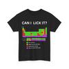 Periodic Table T-shirt, Can I Lick It Students Teacher Shirt
