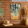 2D Flat, 1pc Retro "Here Comes The Sun" Metal Wall Sign - Retro Motivational Quote Aluminum Sign, Indoor/Outdoor Decoration Suitable for Home