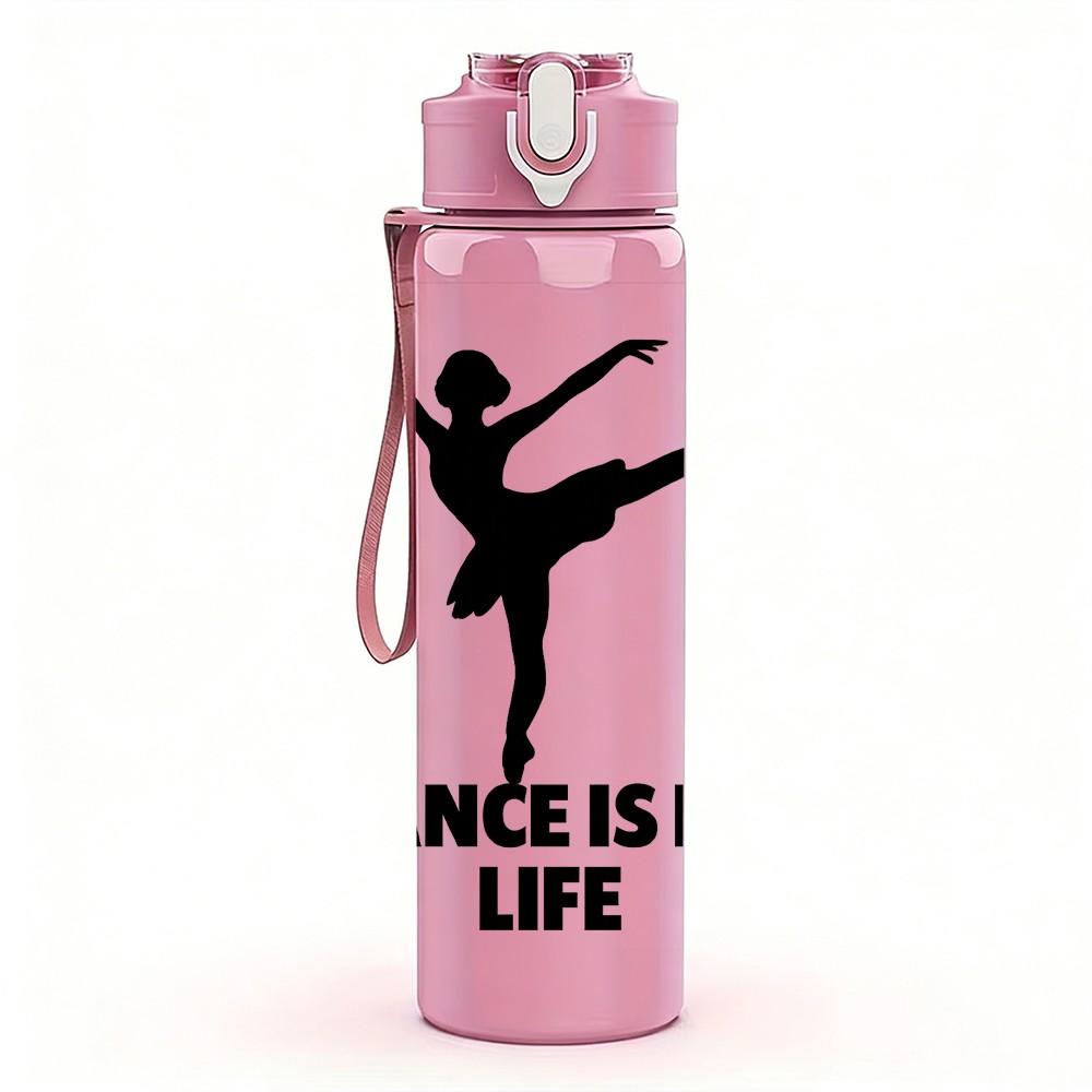 1PC Dance Is My Life Dancer Silhouette 750ml Color Plastic Sports Water Bottle Leakproof Flip Straw Lid Suitable for Sports Office Home Use